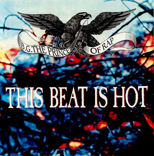 B.G. THE PRINCE OF RAP/THIS BEAT IS HOT